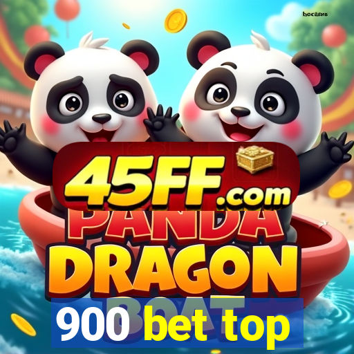 900 bet top